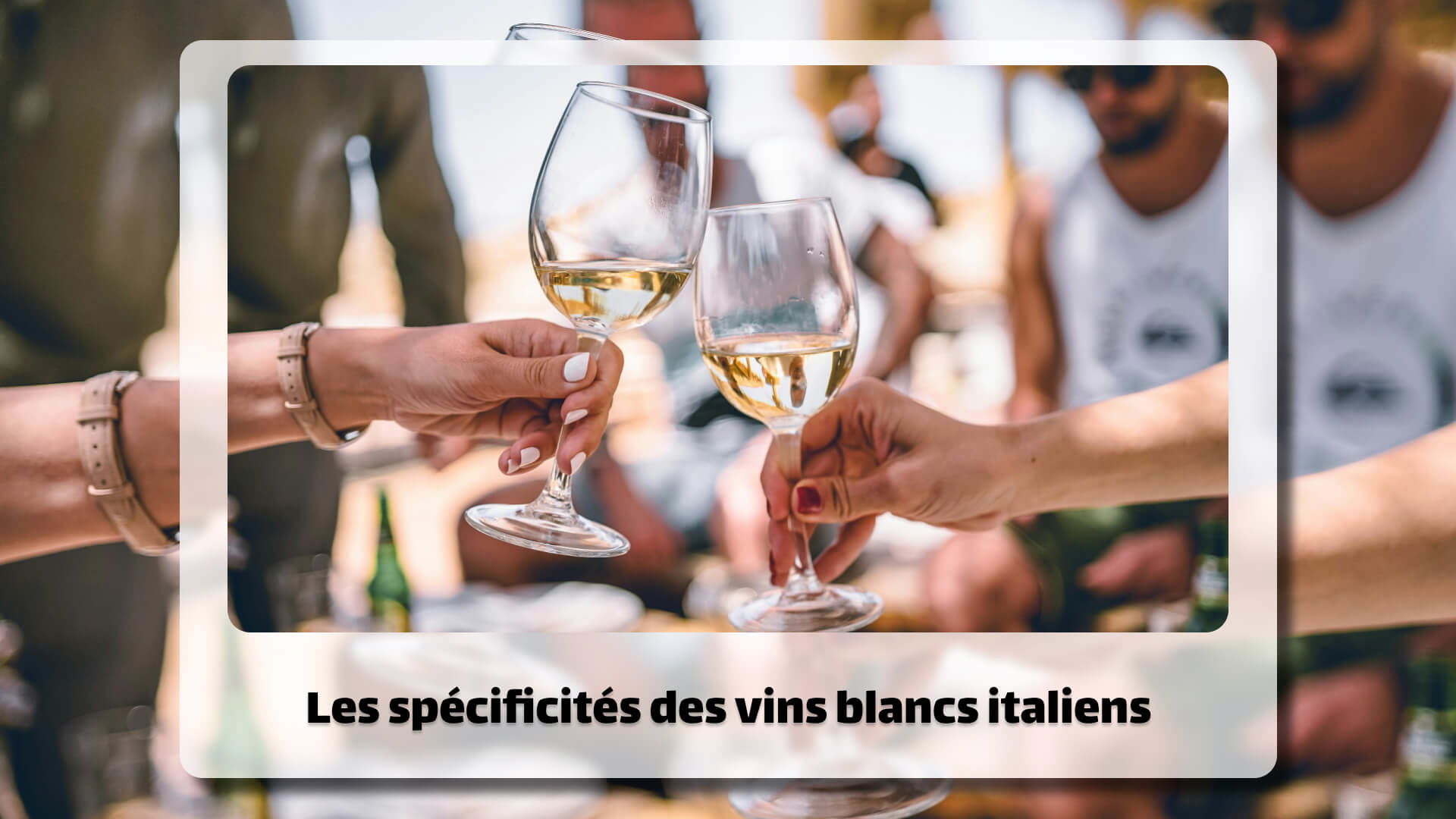 Les spécificités des vins blancs italiens